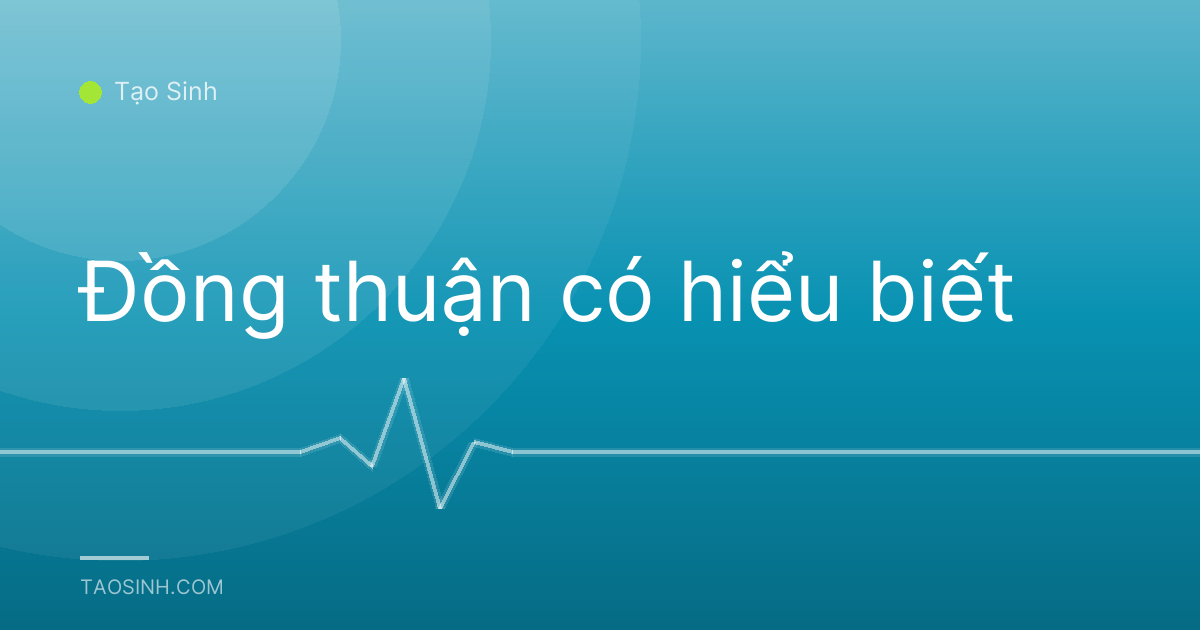 Đồng thuận có hiểu biết