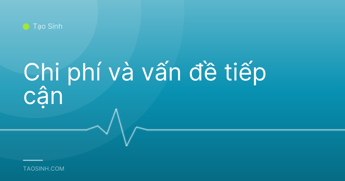 Chi phí và vấn đề tiếp cận