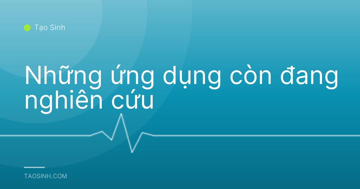 Những ứng dụng còn đang nghiên cứu