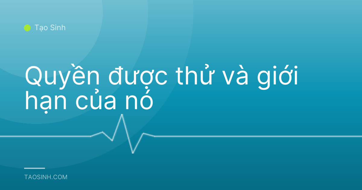 Quyền được thử và giới hạn của nó